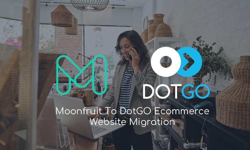 Rebuild your Moonfruit Ecommerce Shop Many Moonfruit customers have lost their ecommerce items in the migration to Wix. We can build you a new one. Find a better ecommerce solution at DotGO.